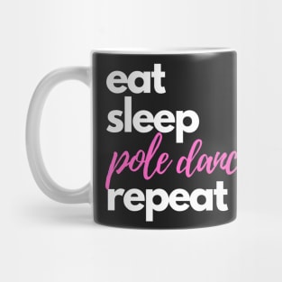 Eat, Sleep, Pole Dance & Repeat Mug